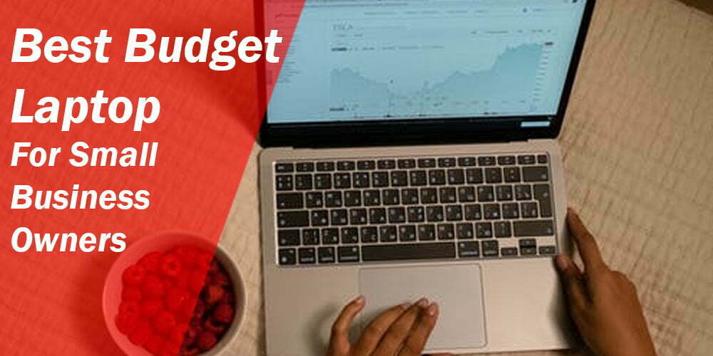 best budget laptop for small business owners