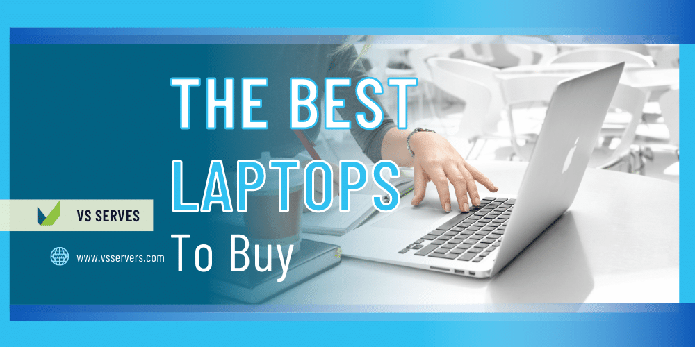 Which are the Best Laptops to Buy?