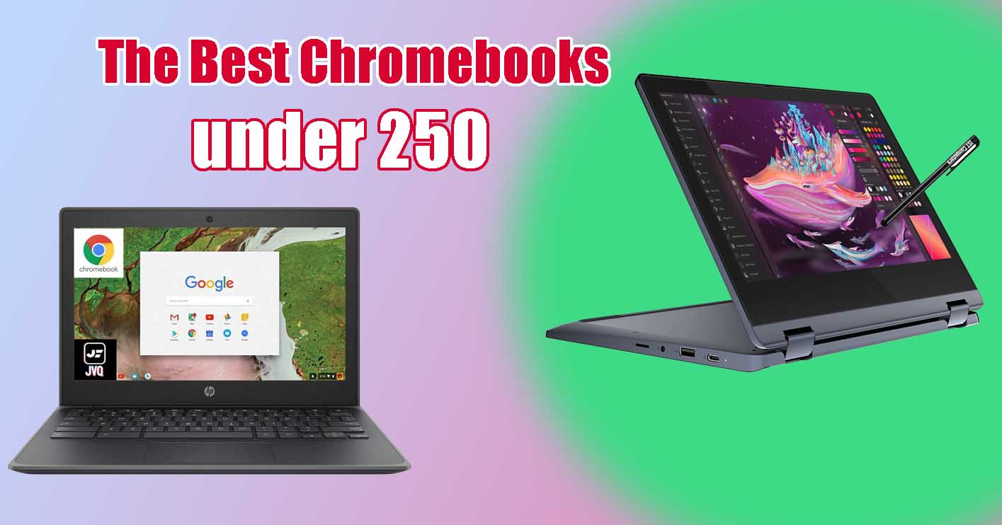 The Best Chromebooks under 250