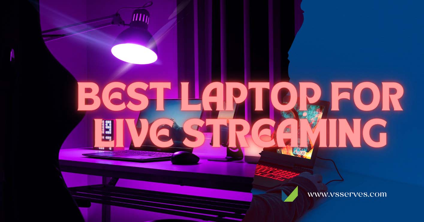 Best laptops For Live Streaming