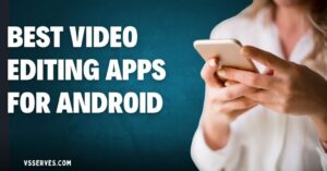 Best Video Editing Apps For Android
