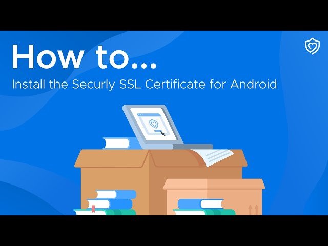 how to install ssl certificate on android phone