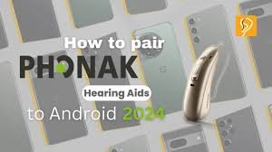 how to pair phonak hearing aids to android